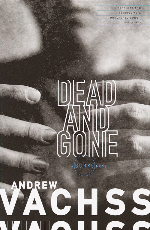 Dead and Gone (A Burke Novel) by Andrew Vachss, 9780375725265