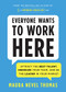 Everyone Wants to Work Here (Attract the Best Talent, Energize Your Team, and Be the Leader in Your Market) by Maura Thomas, 9781728234892