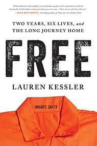 Free (Two Years, Six Lives, and the Long Journey Home) by Lauren Kessler, 9781728236513