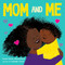 Mom and Me - 9781728242460 by Carole Boston Weatherford, Ashleigh Corrin, 9781728242460