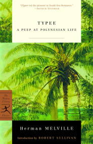 Typee (A Peep at Polynesian Life) - 9780375757457 by Herman Melville, Robert Sullivan, 9780375757457