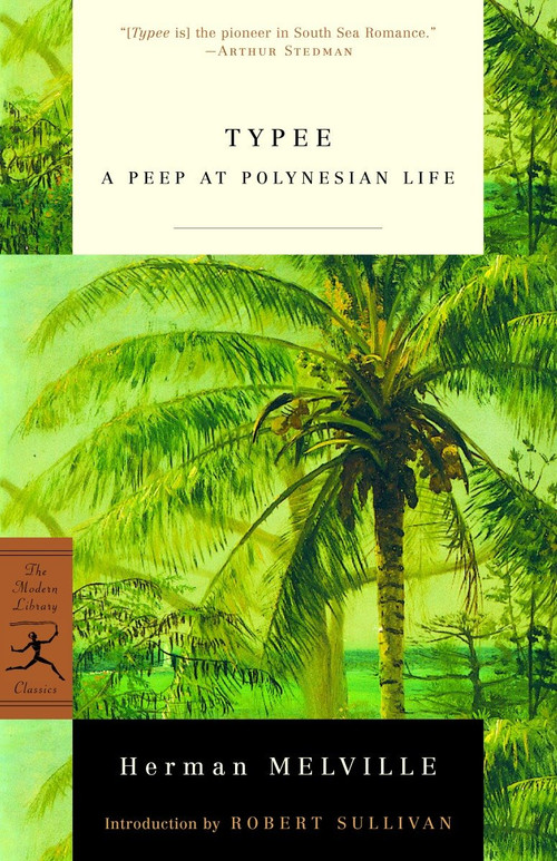 Typee (A Peep at Polynesian Life) - 9780375757457 by Herman Melville, Robert Sullivan, 9780375757457