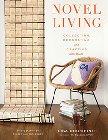 Novel Living (Collecting, Decorating, and Crafting with Books) by Lisa Occhipinti, 9781617690877