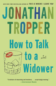 How to Talk to a Widower (A Novel) by Jonathan Tropper, 9780385338912