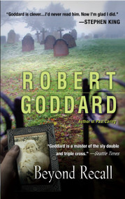 Beyond Recall (A Novel) by Robert Goddard, 9780385341141