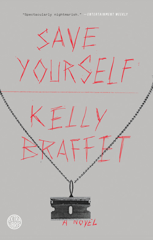 Save Yourself (A Novel) by Kelly Braffet, 9780385347365