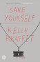 Save Yourself (A Novel) by Kelly Braffet, 9780385347365