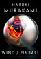 Wind/Pinball (Two novels) by Haruki Murakami, Ted Goossen, 9780385352123