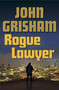 Rogue Lawyer (A Novel) - 9780385539432 by John Grisham, 9780385539432