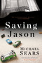 Saving Jason by Michael Sears, 9780399166723