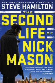 The Second Life of Nick Mason by Steve Hamilton, 9780399574344