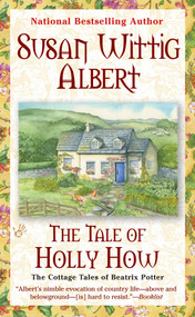 The Tale of Holly How by Susan Wittig Albert, 9780425206133
