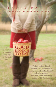 Good Enough to Eat by Stacey Ballis, 9780425229637