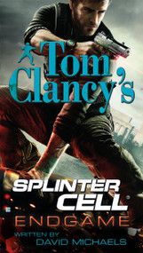 Tom Clancy's Splinter Cell: Endgame by David Michaels, 9780425231449