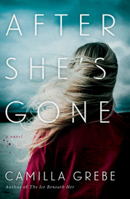 After She's Gone (A Novel) by Camilla Grebe, Elizabeth Clark Wessel, 9780425284407