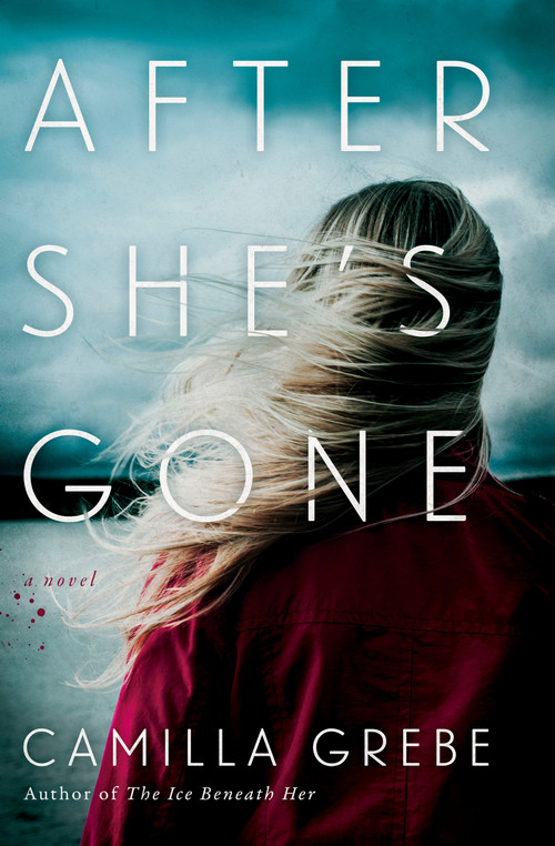 After She's Gone (A Novel) by Camilla Grebe, Elizabeth Clark Wessel, 9780425284407
