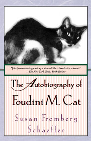 The Autobiography of Foudini M. Cat (A Novel) by Susan Fromberg Schaeffer, 9780449911457