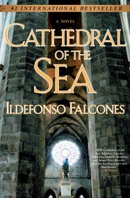 Cathedral of the Sea (A Novel) by Ildefonso Falcones, 9780451225993