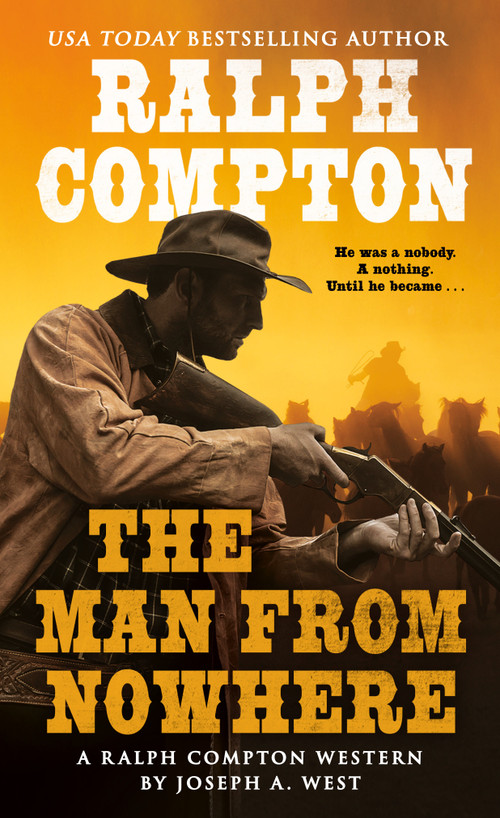 Ralph Compton the Man From Nowhere by Joseph A. West, Ralph Compton, 9780451227416
