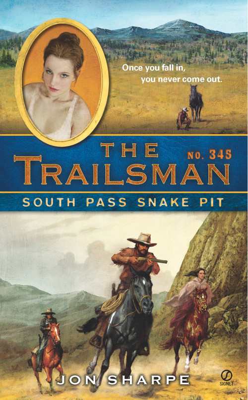 The Trailsman #345 (South Pass Snake Pit) by Jon Sharpe, 9780451230706