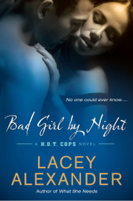 Bad Girl By Night (A H.O.T. Cops Novel) by Lacey Alexander, 9780451233233