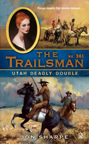 The Trailsman #361 (Utah Deadly Double) by Jon Sharpe, 9780451235190
