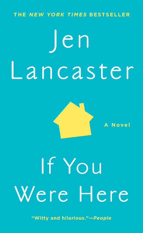 If You Were Here (A Novel) by Jen Lancaster, 9780451236685