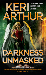 Darkness Unmasked (A Dark Angels Novel) by Keri Arthur, 9780451237132