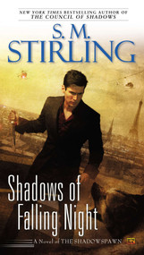 Shadows of Falling Night by S. M. Stirling, 9780451240576