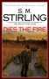 Dies the Fire by S. M. Stirling, 9780451460417