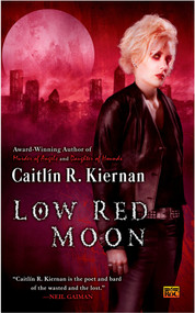 Low Red Moon by Caitlin R. Kiernan, 9780451461643