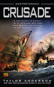 Crusade (Destroyermen, Book II) by Taylor Anderson, 9780451462572