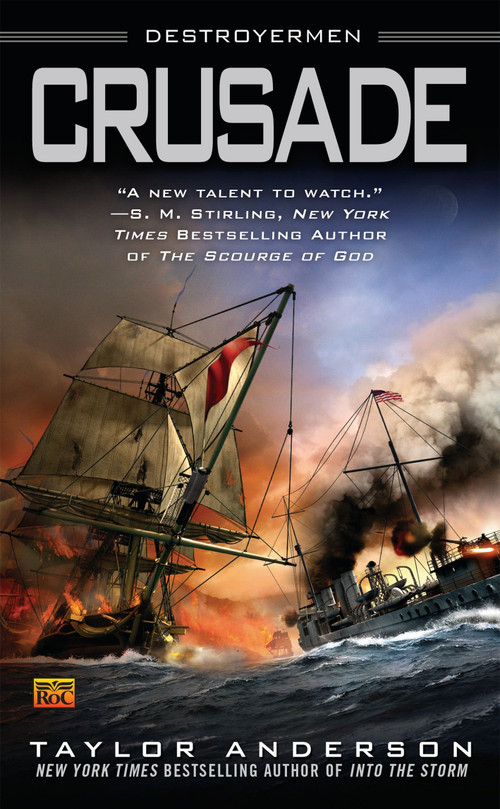 Crusade (Destroyermen, Book II) by Taylor Anderson, 9780451462572