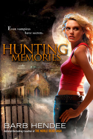 Hunting Memories (A Vampire Memories Novel) by Barb Hendee, 9780451462916