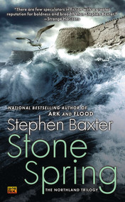 Stone Spring (The Northland Trilogy) by Stephen Baxter, 9780451464460