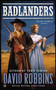 Badlanders by David Robbins, 9780451469045