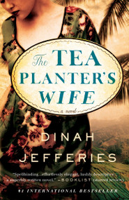 The Tea Planter's Wife (A Novel) by Dinah Jefferies, 9780451495983