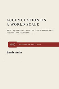 Accumulation on a World Scale (A Critique of the Theory of Underdevelopment) by Samir Amin, 9780853452720