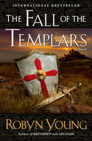 The Fall of the Templars (A Novel) by Robyn Young, 9780452295957