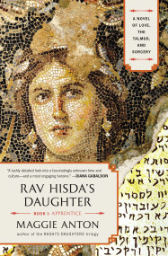 Rav Hisda's Daughter, Book I: Apprentice (A Novel of Love, the Talmud, and Sorcery) by Maggie Anton, 9780452298095