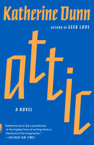 Attic by Katherine Dunn, 9780525434061