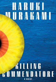 Killing Commendatore (A novel) - 9780525520047 by Haruki Murakami, 9780525520047
