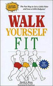 Walk Yourself Fit by Rives, 9781878143020