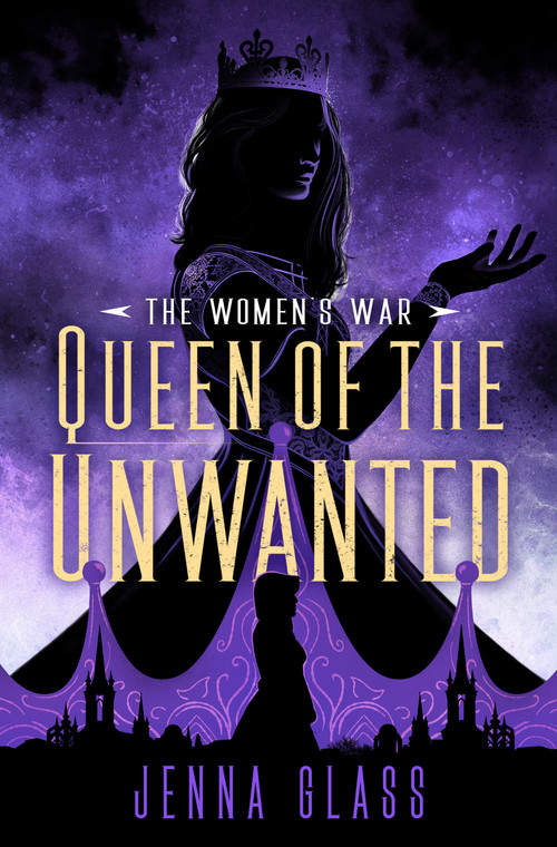 Queen of the Unwanted by Jenna Glass, 9780525618379