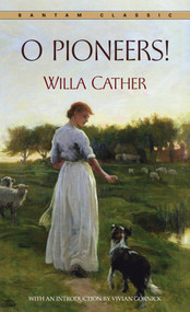 O Pioneers! - 9780553213584 by Willa Cather, 9780553213584
