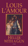Heller with a Gun (A Novel) by Louis L'Amour, 9780553252064