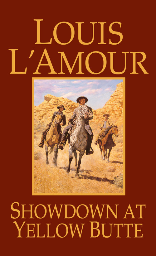 Showdown at Yellow Butte (A Novel) by Louis L'Amour, 9780553279931