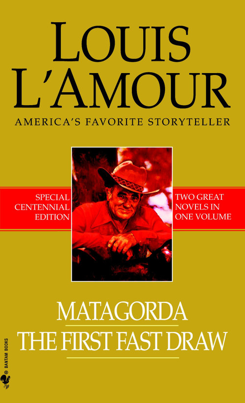 Matagorda/The First Fast Draw (Two Novels in One Volume) by Louis L'Amour, 9780553591804