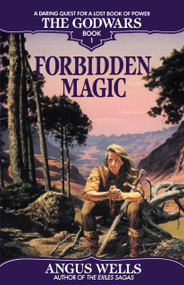 Forbidden Magic (The Godwars Book 1) by Angus Wells, 9780553762754
