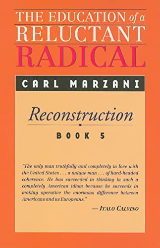 The Education of a Reluctant Radical (Reconstruction, Book 5) by Carl Marzani, 9781583670620